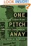 One Pitch Away: The Players' Stories of the 1986 League Championships and World Series (The players' stories of the 1986 league championships & World Series)