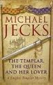 The Templar, the Queen and Her Lover (Knights Templar Mysteries (Headline))