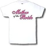 Mother Of The Bride Adult T Shirt 211T33DY90L. SL160 Mother Of The Bride Adult T Shirt
