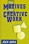 The Motives for Creative Work: An Inquiry With Speculations About Sports and Religion (Perspectives on Creativity)