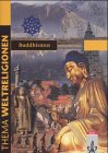 Thema Weltreligionen. Buddhismus. (Lernmaterialien)