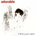 Adorable, I'll Be Your Saint, 発売中