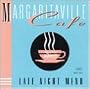 Margaritaville Cafe - Late Night Menu
