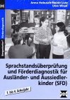 Sprachstands�berpr�fung und F�rderdiagnostik f�r Ausl�nder- und Aussiedlerkinder. Testpaket. 1. bis 4. Schuljahr. (Lernmaterialien)