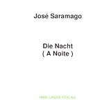 Die Nacht ( A Noite ) - Jos&eacute; Saramago