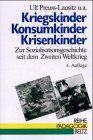 Produkt-Bild: Kriegskinder, Konsumkinder, Krisenkinder. Zur Sozialisationsgeschichte seit dem Zweiten Weltkrieg (Book on Demand)