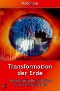 Transformation der Erde. Interkosmische Einfl&uuml;sse auf das Bewusstsein