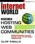 Hosting Web Communities: Building Relationships, Increasing Customer Loyalty and Maintaining a Competitive Edge