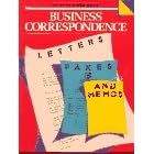 Business Correspondence: Letters, Faxes and Memos (English for Business Success Series)
