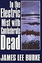 In the Electric Mist With Confederate Dead (G K Hall Large Print Book Series)
