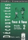 Etudes Francaises. Decouvertes 2. Serie verte. Face a face
