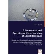 A conceptual and operational understanding of social resilience: Insights for optimising... by Nadine Marshall
