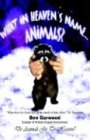 What in Heaven's Name?  Animals