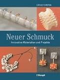 Neuer Schmuck: Innovative Materialien und Projekte - Carles Codina
