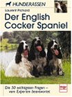 Der English Cocker-Spaniel. Die 50 wichtigsten Fragen - von Experten beantwortet