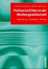 Produkt-Bild: Politische Eliten in der Mediengesellschaft. Rekrutierung, Darstellung, Wirkung