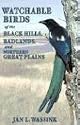Watchable Birds of the Black Hills, Badlands And Northern Great Plains (Watchable Birds)