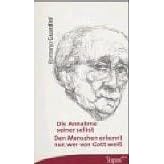 Die Annahme seiner selbst / Den Menschen erkennt nur, wer von Gott wei�