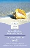 Das kleine Buch der Seele - Richard Carlson
