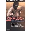 Rinaldo - Tatort Flughafen: Er entf�hrte Flugzeuge. Er schmuggelte Drogen. Doch dann kam alles anders....