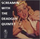 CD-Charts  Search : Screamin' with the Deadguy Quintet