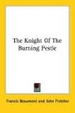 The Knight Of The Burning Pestle