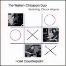 Click here to buy Point Counterpoint by  The Warren Chiasson Duo .