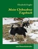 Mein Chihuahua: Tagebuch mit Dauerkalender