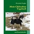 Mein Chihuahua: Tagebuch mit Dauerkalender
