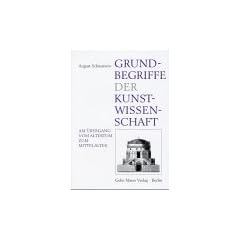 Grundbegriffe der Kunstwissenschaft. Am �bergang vom Altertum zum Mittelalter