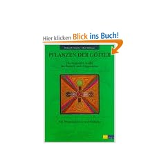 Pflanzen der G�tter. Die magischen Kr�fte der Rausch- und Giftgew�chse