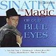 The Magic of Old Blue Eyes The Magic of Old Blue Eyes