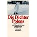 Die Dichter Polens: Hundert Autoren vom Mittelalter bis heute (suhrkamp taschenbuch)