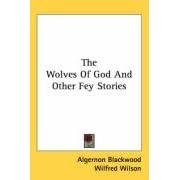 The Wolves of God and Other Fey Stories