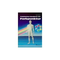 Praktisches Handbuch der Farbpunktur, Bd.1