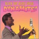 Black Top Blues Vocal Dynamite!