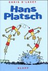 Hans Platsch - ( Ab 8 J.) - Chris D'Lacey