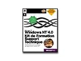 Microsoft Windows NT 4.0 : Kit de Formation Support Technique (avec CD-Rom)