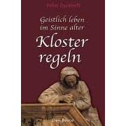 Geistlich leben im Sinne alter Klosterregeln