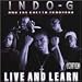 Indo G and the Ghetto Troopers - Live and Learn