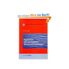 Methoden der biologischen Wasseruntersuchung, Bd.1, Hygienisch-mikrobiologische Wasseruntersuchungen