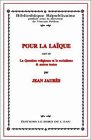 Pour la Laïque suivi de La Question religieuse et le socialisme et Autres Textes