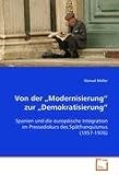 Von der "Modernisierung" zur "Demokratisierung": Spanien und die europ&auml;ische Integration im Pressediskurs des Sp&auml;tfranquismus (1957-1976) - M&uuml;ller Manuel