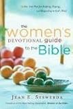 The Womens Devotional Guide to the Bible: A One-Year Plan for Studying, Praying, and Responding to Gods Word