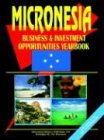 Micronesia Business and Investment Opportunities Yearbook
