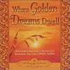 Where Golden Dreams Dwell: Instrumental Arrangements of Selections from Paramahansa Yogananda's Cosmic Chants: Instrumental Arrangements from Selections of Paramahansa Yogananda's Cosmic Chants