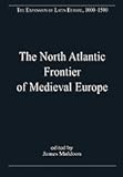 The North Atlantic frontier of medieval Europe : Vikings and Celts
