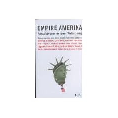 Empire Amerika: Perspektiven einer neuen Weltordnung