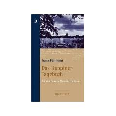 Das Ruppiner Tagebuch: Auf den Spuren Theodor Fontanes