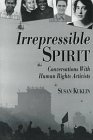 Irrepressible Spirit : Conversations With Human Rights Activists